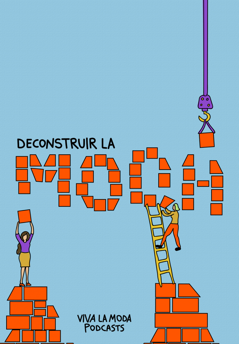 PODCAST: VAMOS A DECONSTRUIR LA MODA!